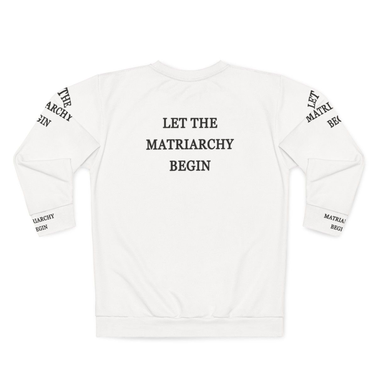 Money Heist Sweatshirt with Let the Matriarchy Begin Text - Back