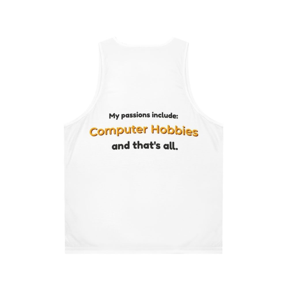 Computer Hobbies Passion Unisex Tank Top - Back