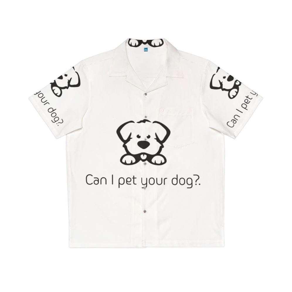 "Can I Pet Your Dog?" tropical Hawaiian shirt with dog design