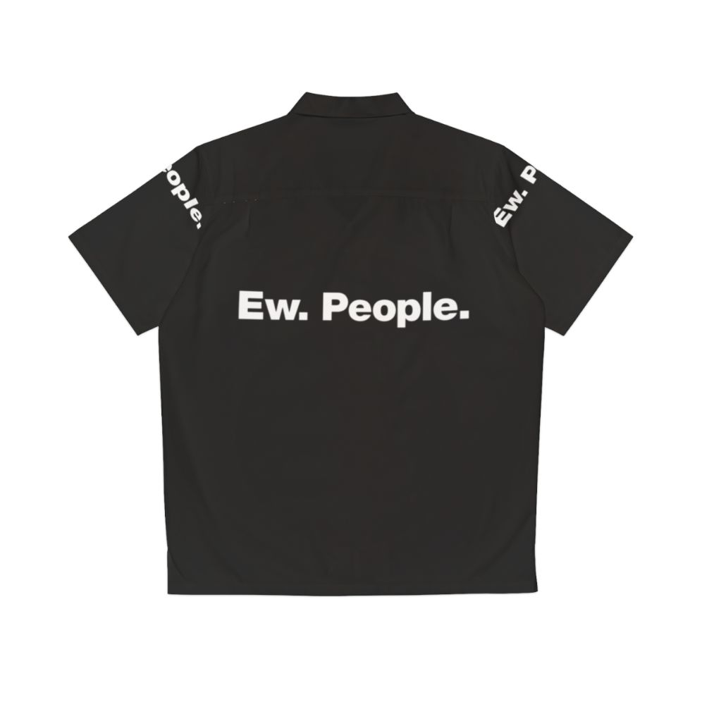 Ew People Hawaiian Shirt for Introverts - Back