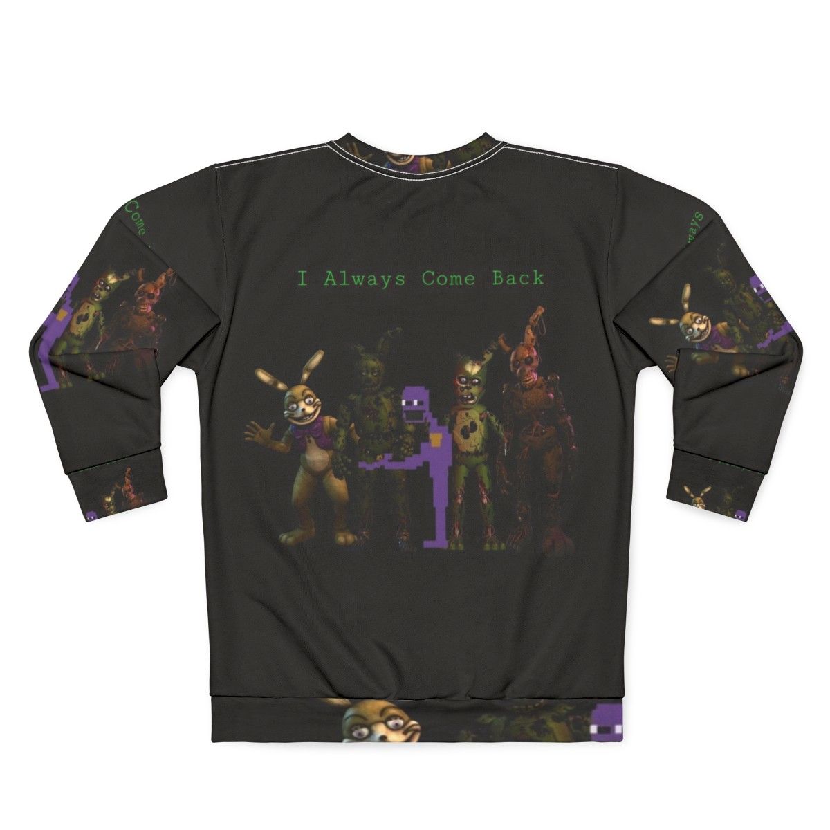 "I Always Come Back FNAF Afton Springtrap Sweatshirt" - Back