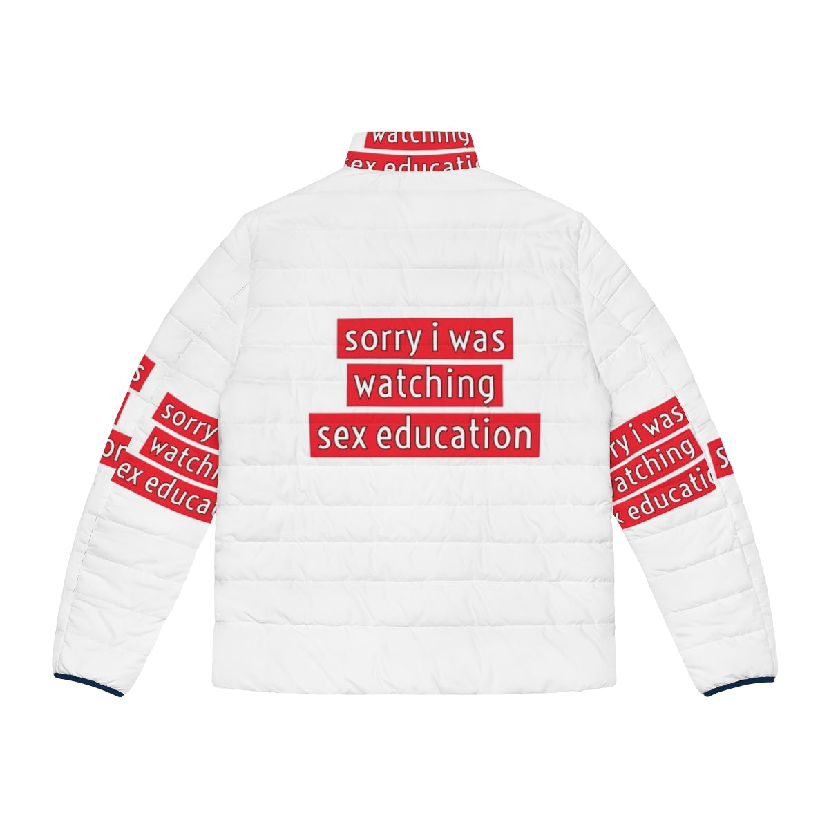 Puffer jacket with "Sorry I Was Watching Sex Education" text and Sex Education Netflix references - Back