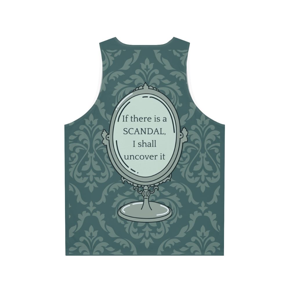 Unisex tank top with "If There Is A Scandal I Shall Uncover It" text - Back