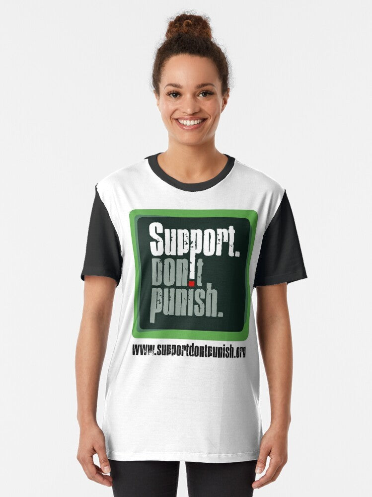 Graphic t-shirt with text "Support Don't Punish" promoting harm reduction and ending the war on drugs - Women