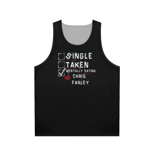 Unisex tank top with "Mentally Dating Chris Farley" design