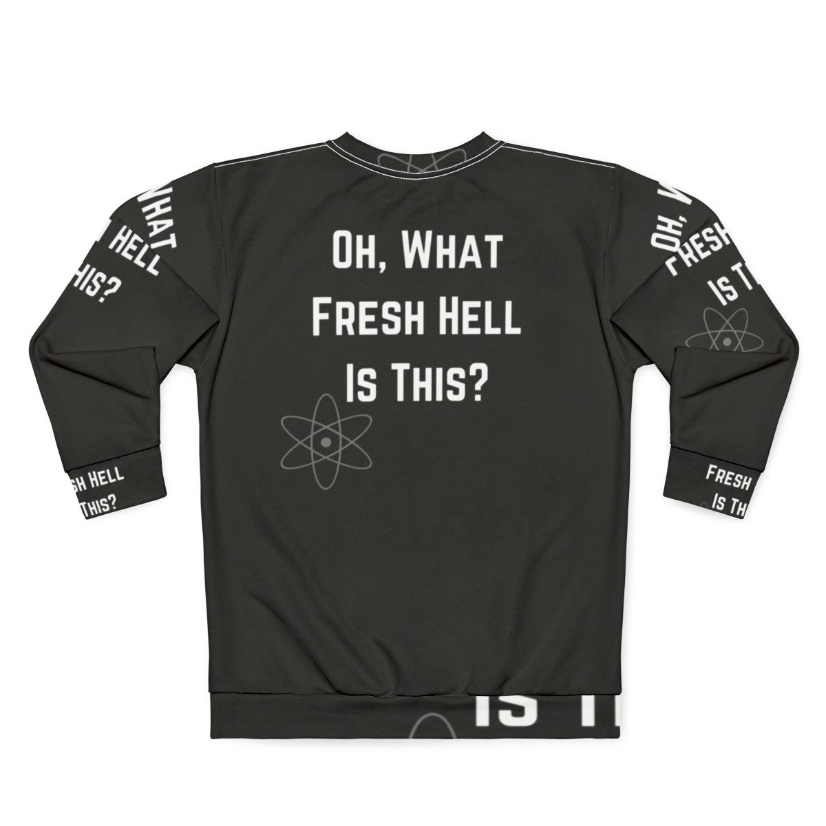 Fresh Hell Theory Big Bang Sweatshirt with Sheldon Quote - Back