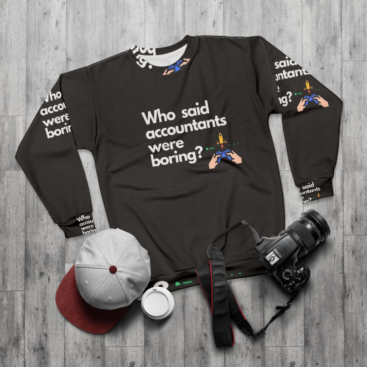 Accountants Sweatshirt featuring the text "Who Said Accountants Were Boring?" - flat lay