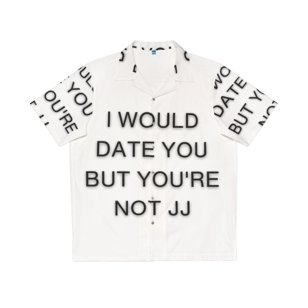 I Would Date You But You're Not JJ Outer Banks Netflix Funny Hawaiian Shirt