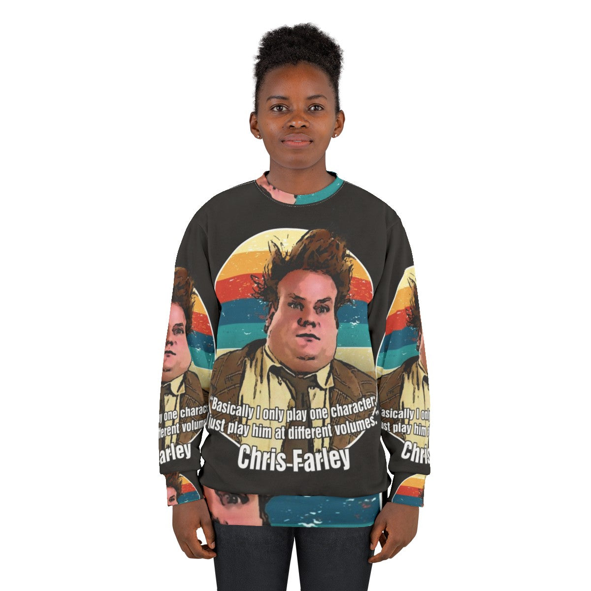 Chris Farley I Only Play One Character Funny Sweatshirt - women