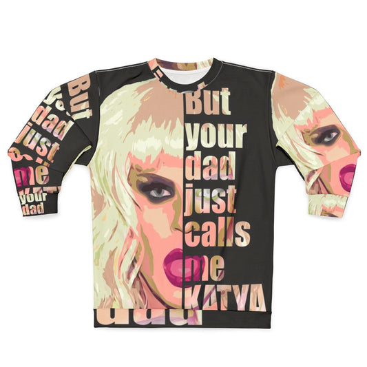 Yakaterina Petrovna Zamolodchikova Drag Queen Sweatshirt