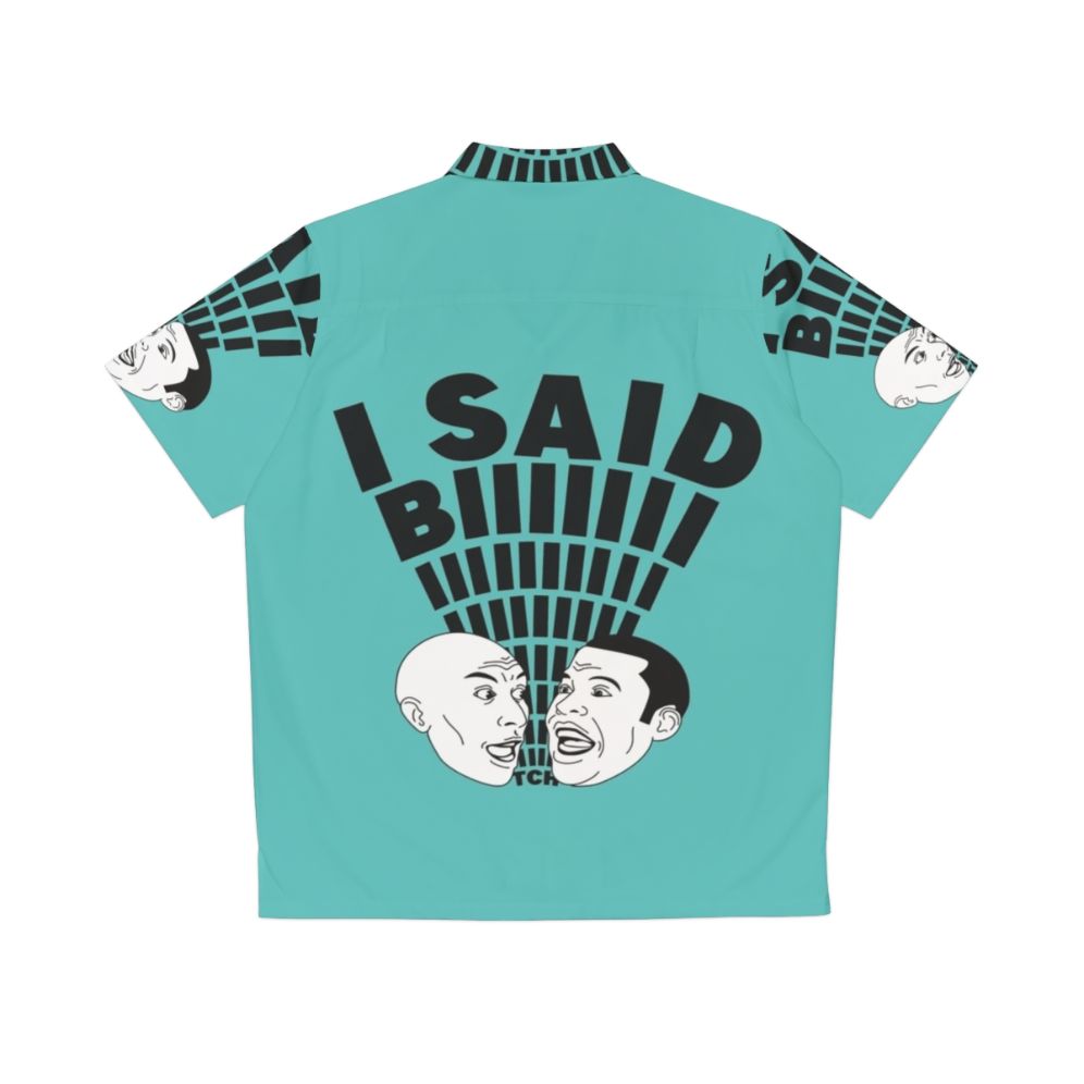 "I Said Bitch" Key and Peele Hawaiian Shirt - Back