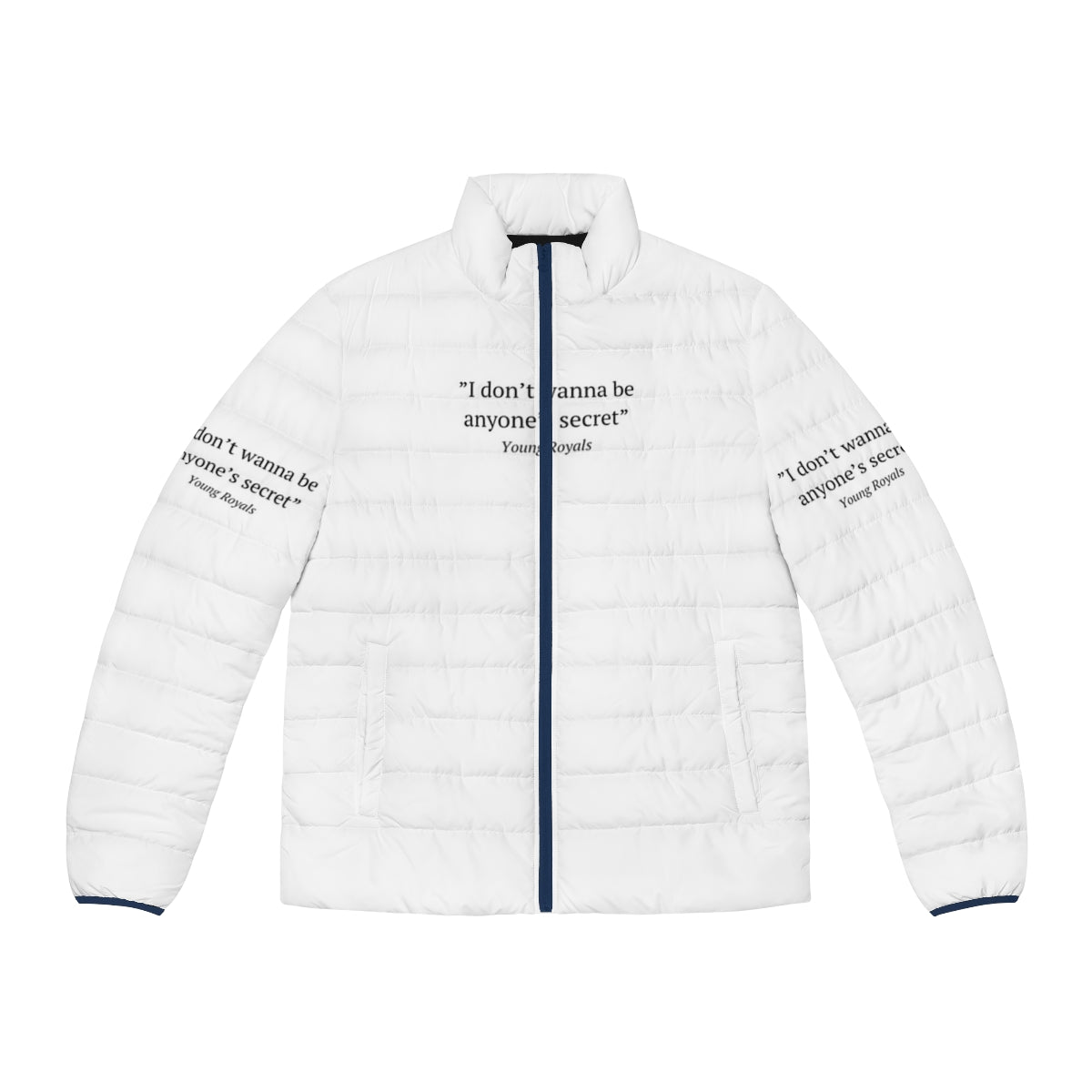 Young Royals inspired puffer jacket with "I Don't Wanna Be Anyone's Secret" quote