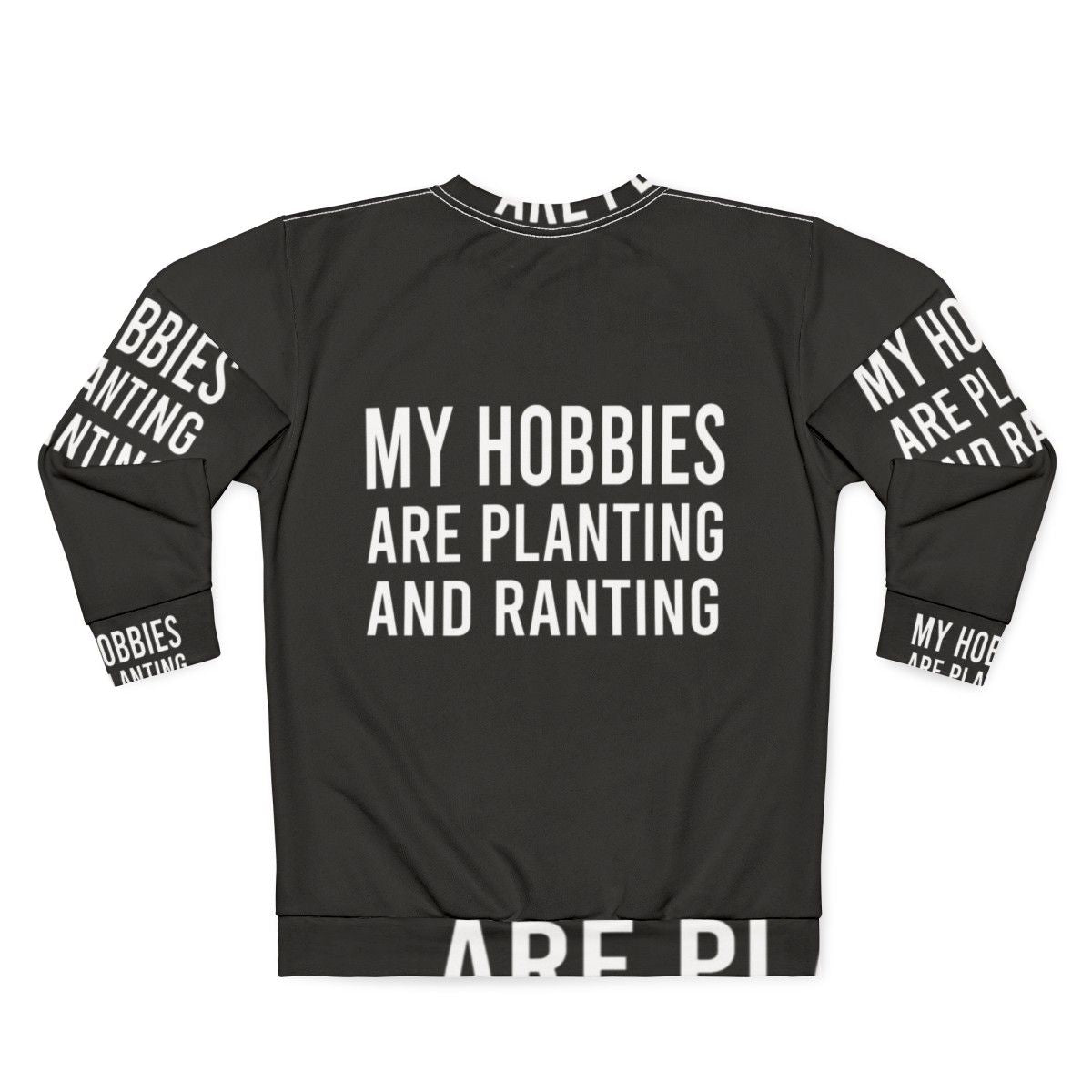 Planting and ranting hobbies sweatshirt - Back