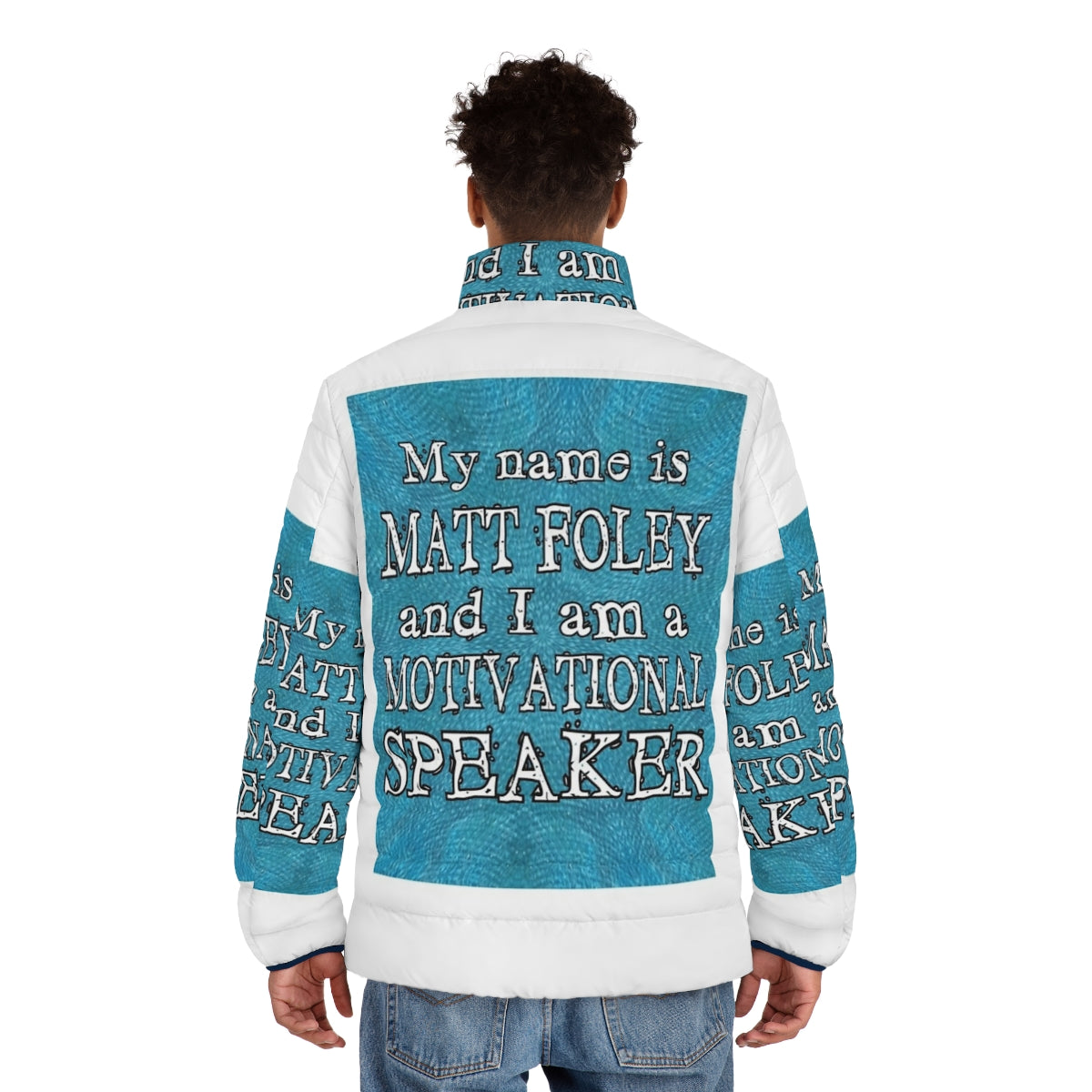 Matt Foley Motivational Speaker Puffer Jacket with Funny Quotes - men back