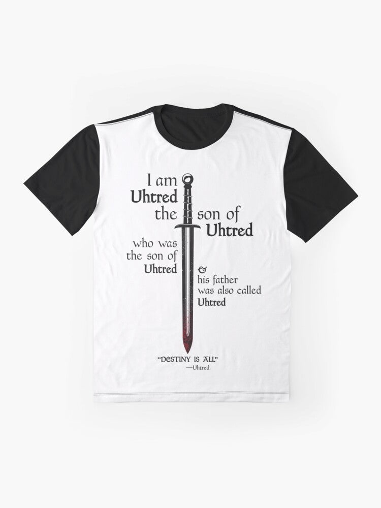 The Last Kingdom Uhtred "Destiny is All" Graphic T-Shirt - Flat lay