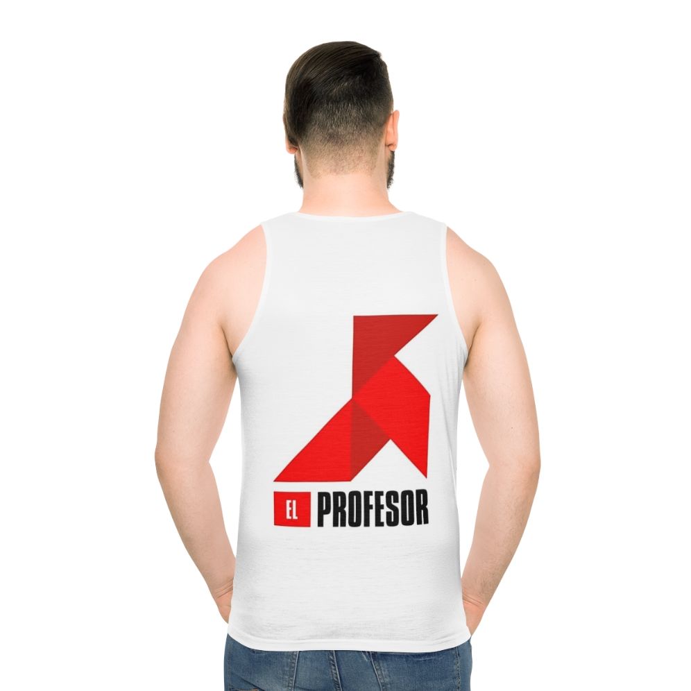 The Professor Money Heist Unisex Tank Top - men back