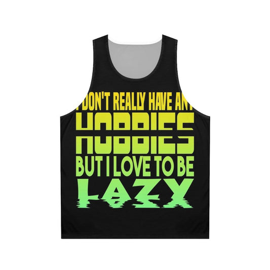 "I Have No Hobbies" Unisex Tank Top