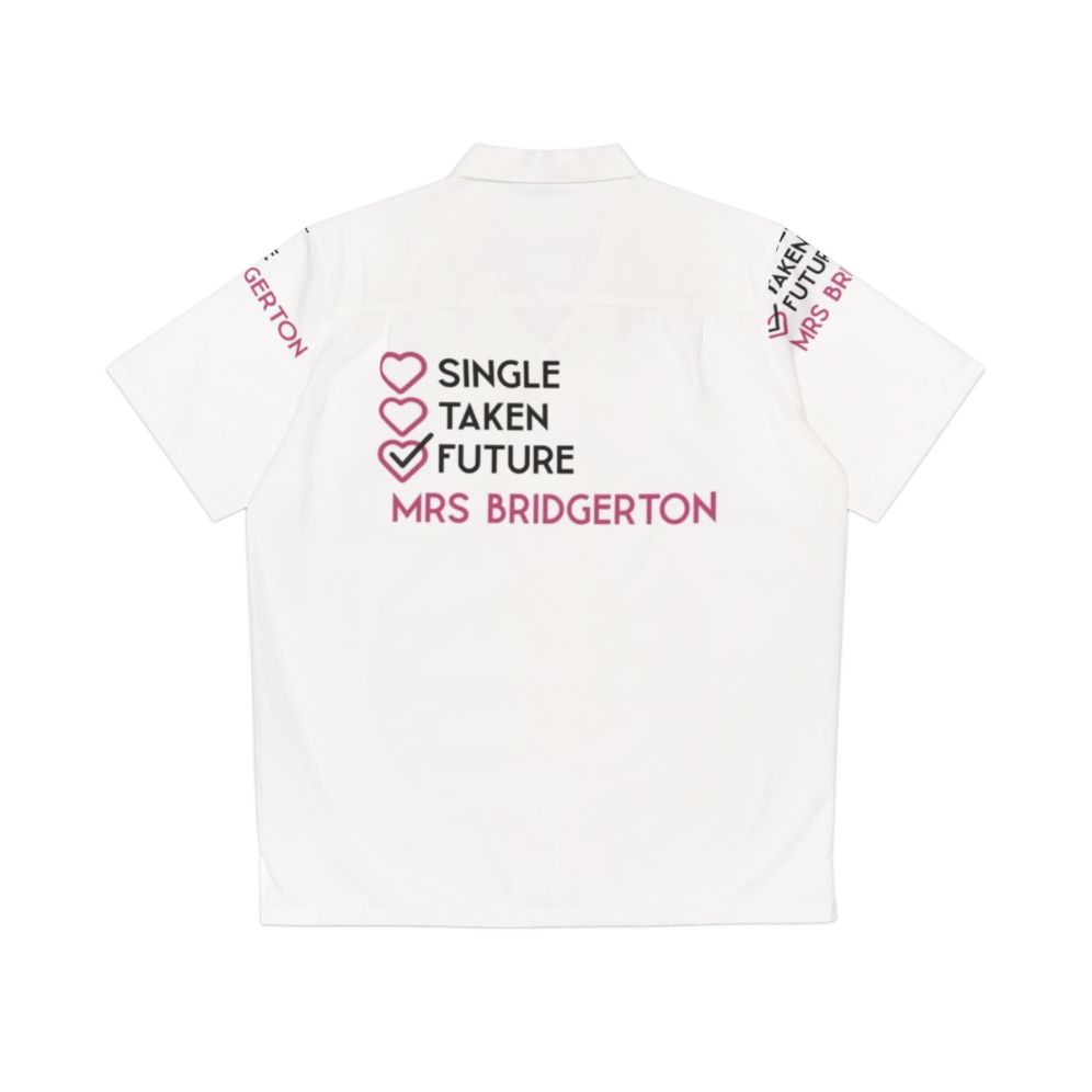 Bridgerton Netflix Hawaiian Shirt with "Single Taken Future Mrs Bridgerton" Design - Back