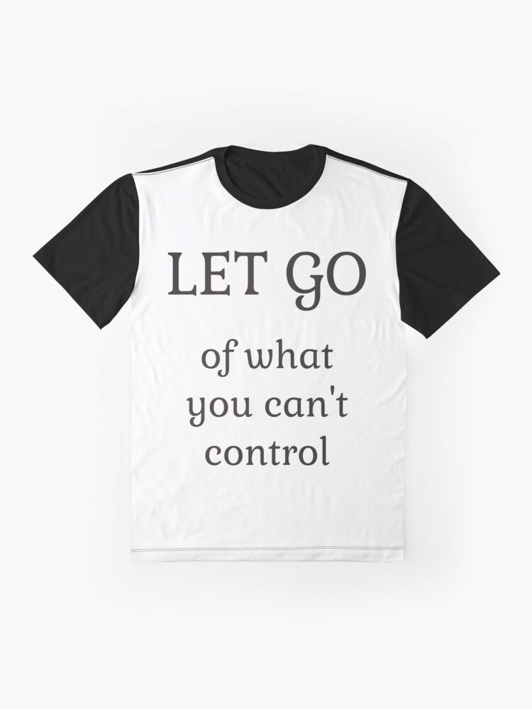 Stoic Wisdom Graphic T-Shirt featuring inspirational quote "Let go of what you cannot control" - Flat lay