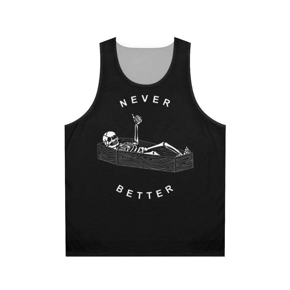 Never Better Unisex Skeleton Joke Tank Top