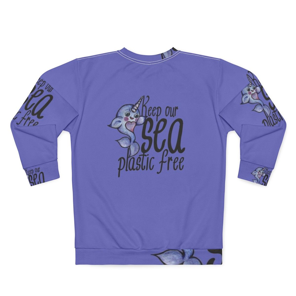 "Keep Our Sea Plastic Free" Narwhal Eco-Friendly Sweatshirt - Back