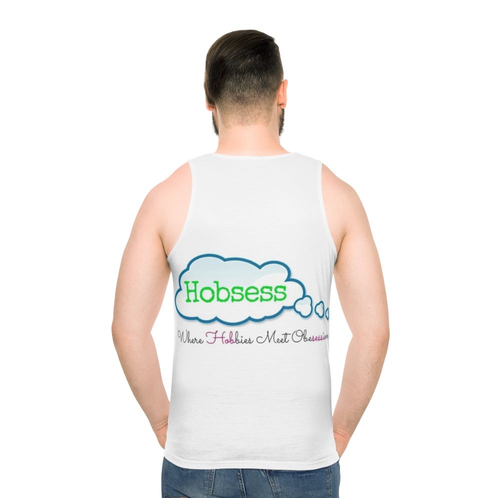 Hobbies and Obsession Unisex Tank Top - men back