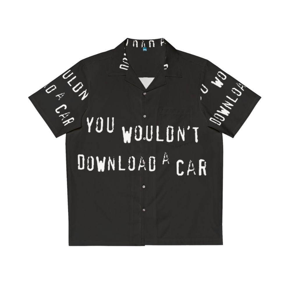 Funny "You Wouldn't Download a Car" Hawaiian-style shirt