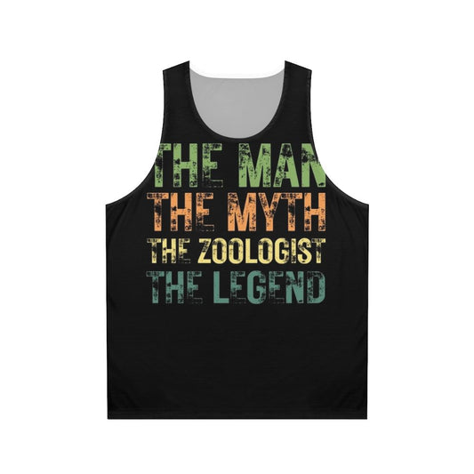 Unisex tank top with the text "The Man The Myth The Zoologist The Legend"