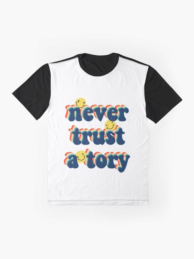 Anti-Tory Political Graphic T-Shirt featuring the text "Never Trust a Tory" - Flat lay