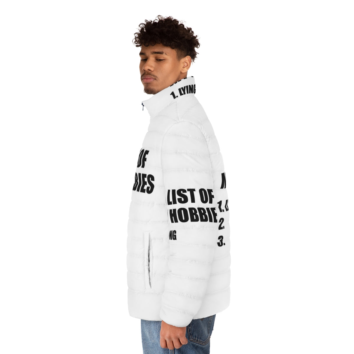 Person wearing a puffer jacket with a "A List of My Hobbies Lying" design - men side left