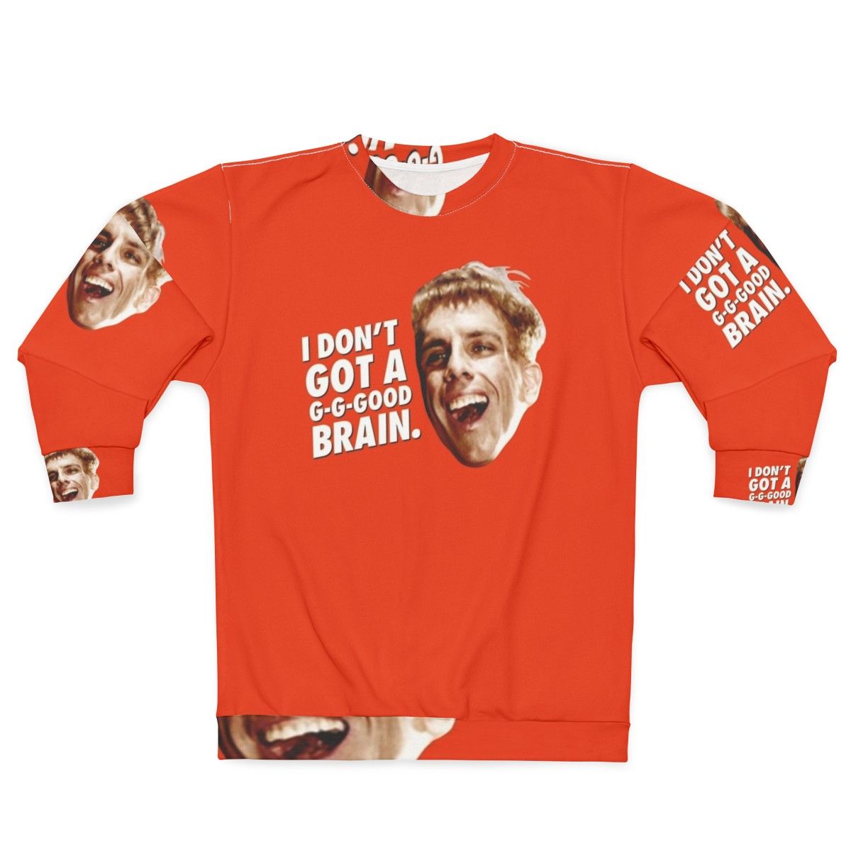 "I Don't Got a Good Brain" Funny Sweatshirt featuring Simple Jack, Zoolander, and Lincoln Osiris