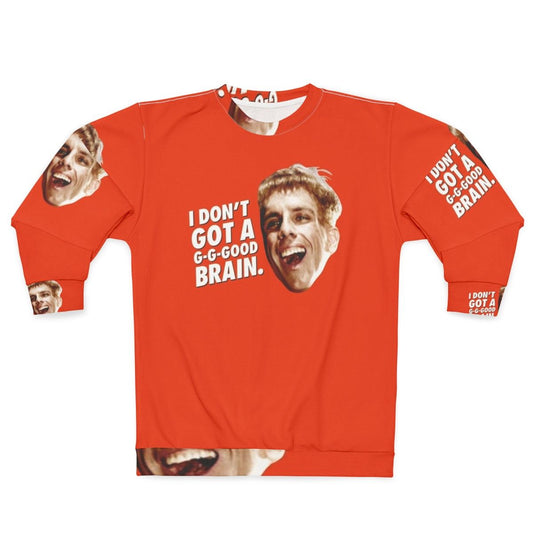 "I Don't Got a Good Brain" Funny Sweatshirt featuring Simple Jack, Zoolander, and Lincoln Osiris