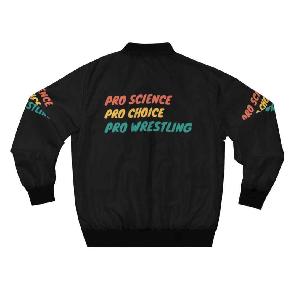 Pro Science, Pro Choice, Pro Wrestling Bomber Jacket - Back