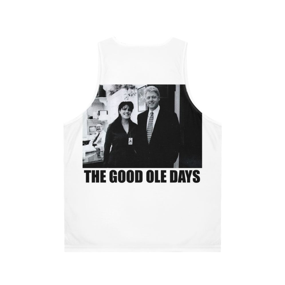 The Good Ole Days Clinton Lewinsky Unisex Tank Top - Back