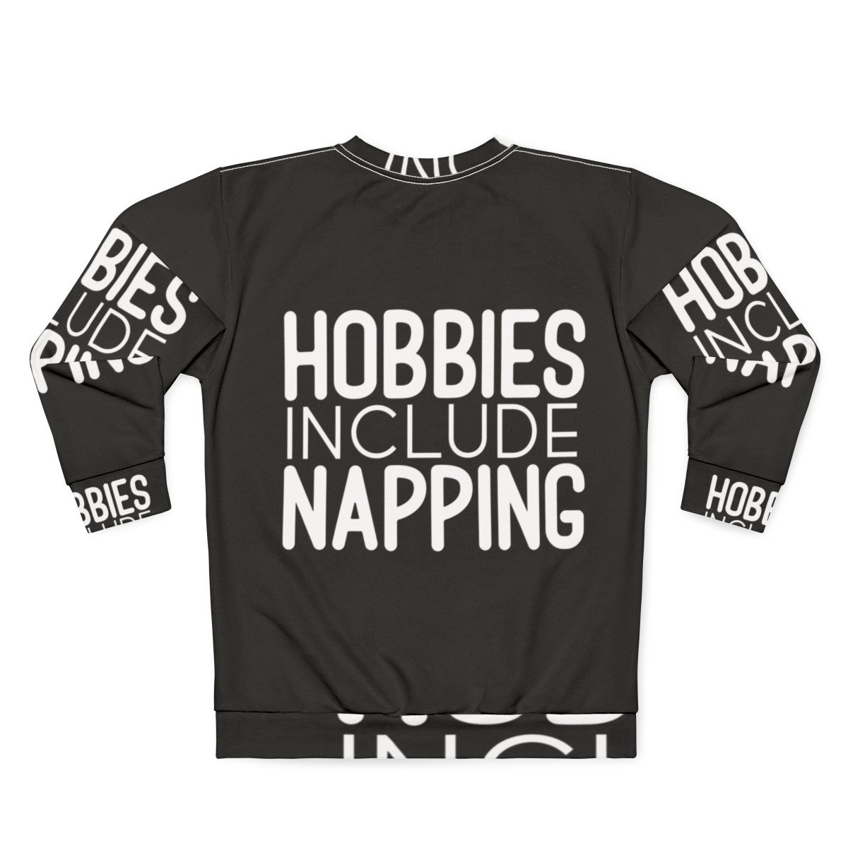 "Hobbies Include Napping Sweatshirt - Cozy and Comfortable Sleep Apparel" - Back