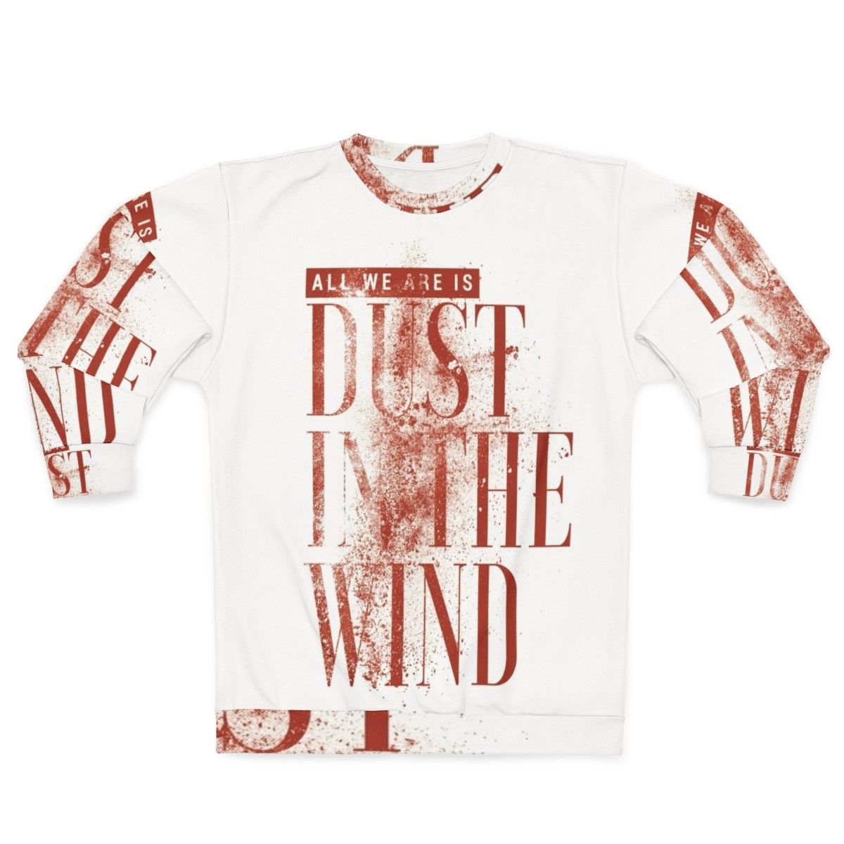 Dust in the Wind sweatshirt featuring Kansas song lyrics