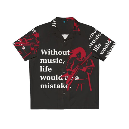 Hawaiian shirt with inspirational "Without Music Life Would Be A Mistake" quote