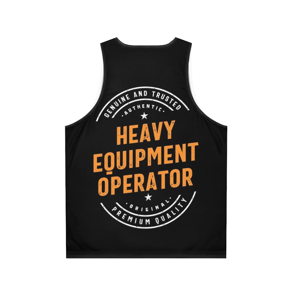 Heavy Equipment Operator Unisex Tank Top - Back