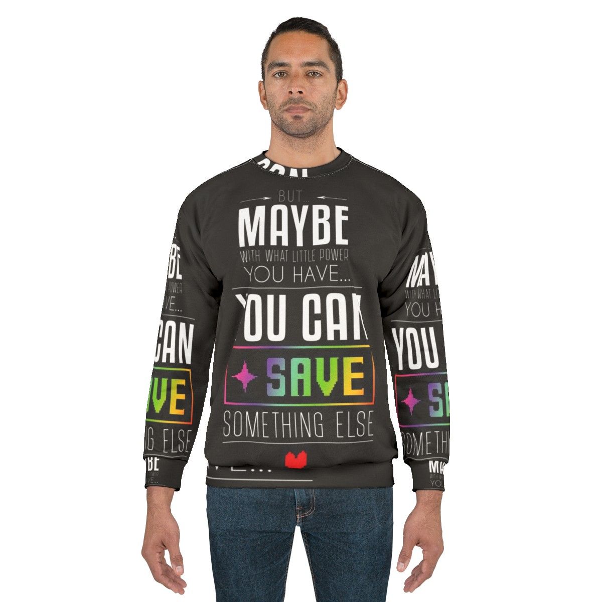 Undertale and Deltarune "Maybe You Can Save Something Else" gaming sweatshirt - men