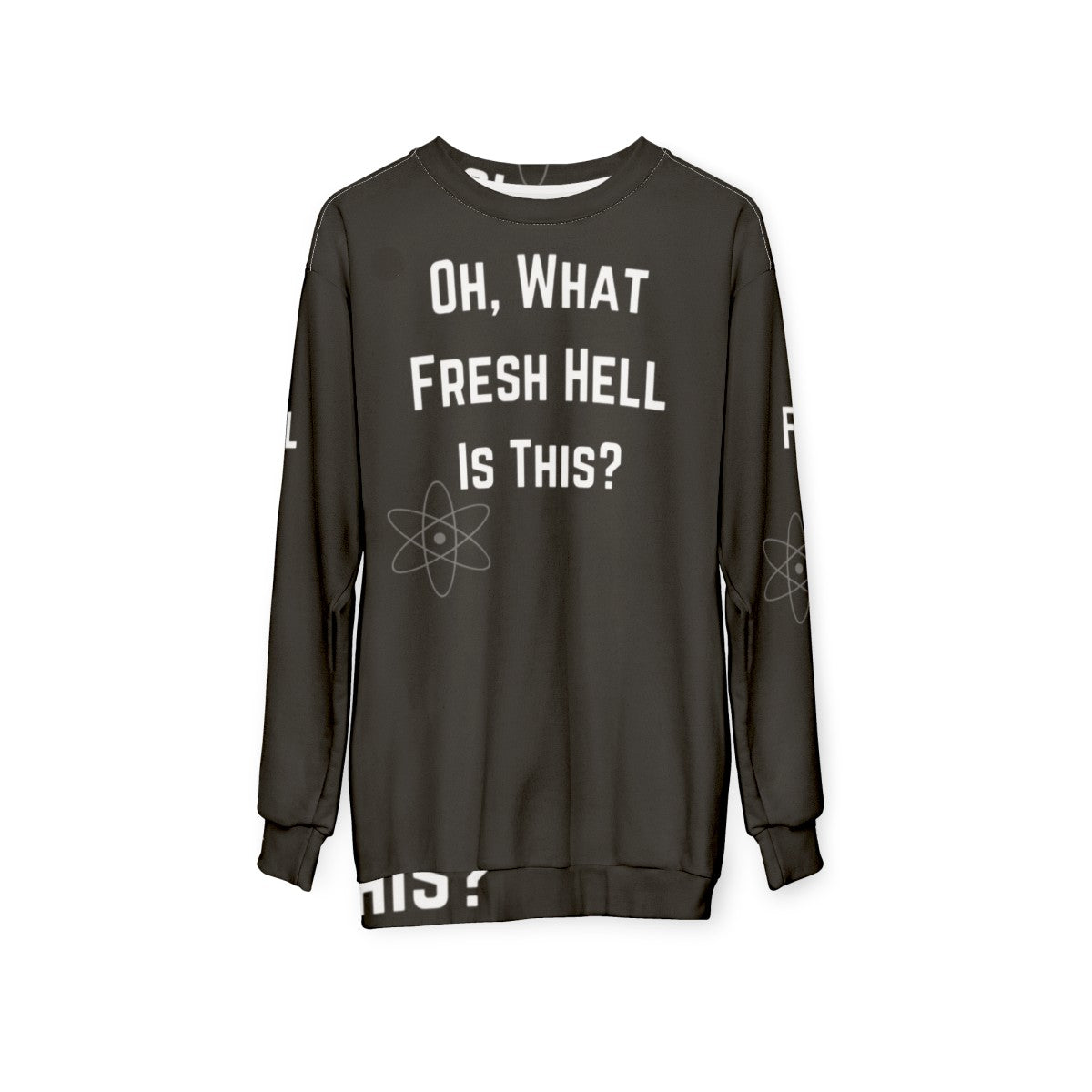 Fresh Hell Theory Big Bang Sweatshirt with Sheldon Quote - hanging