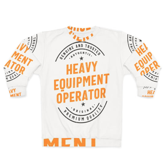 Heavy Equipment Operator Sweatshirt