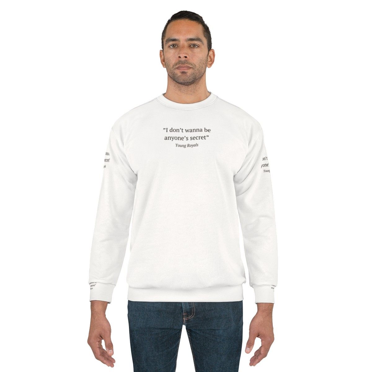 Young Royals inspired sweatshirt with "I Don't Wanna Be Anyone's Secret" quote - men