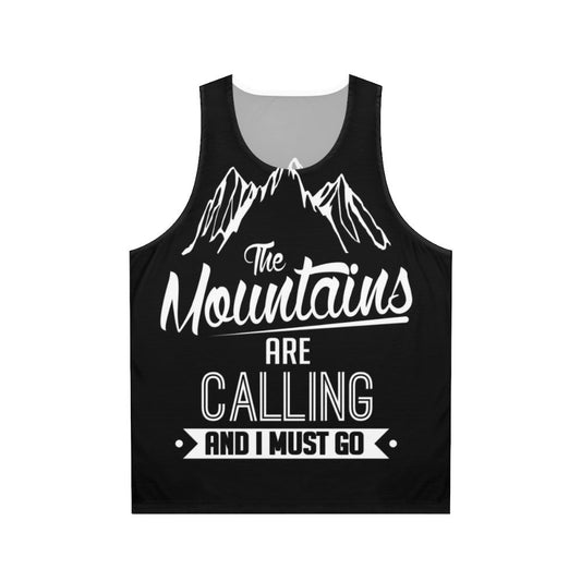 Unisex tank top with "The Mountains Are Calling And I Must Go" design