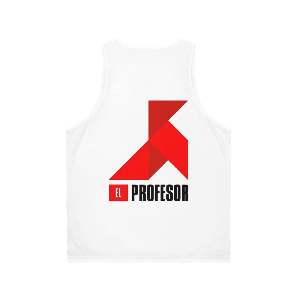 The Professor Money Heist Unisex Tank Top - Back