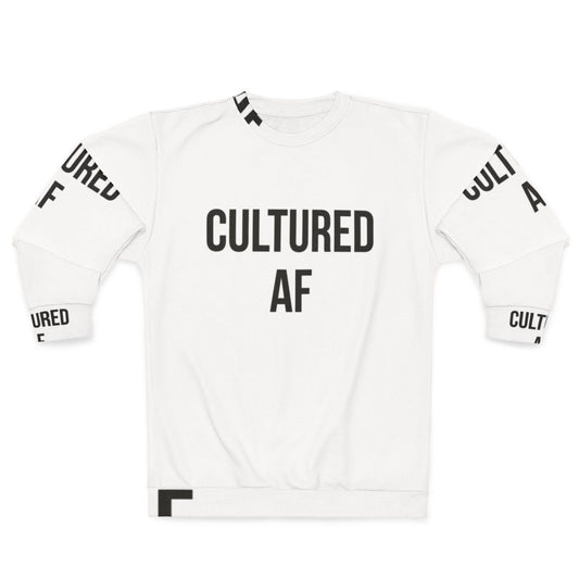 Cultured AF Sweatshirt for Urban Fashion and Hipster Style