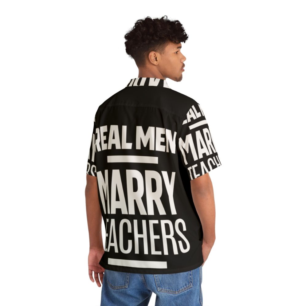 Real Men Marry Teachers Hawaiian Shirt - People Back