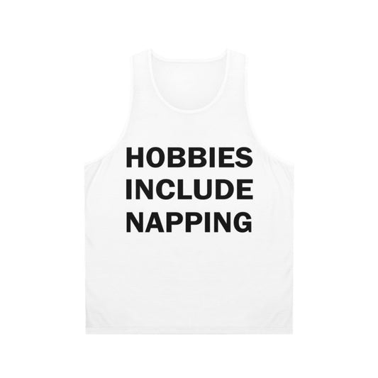 Unisex hobbies include napping tank top