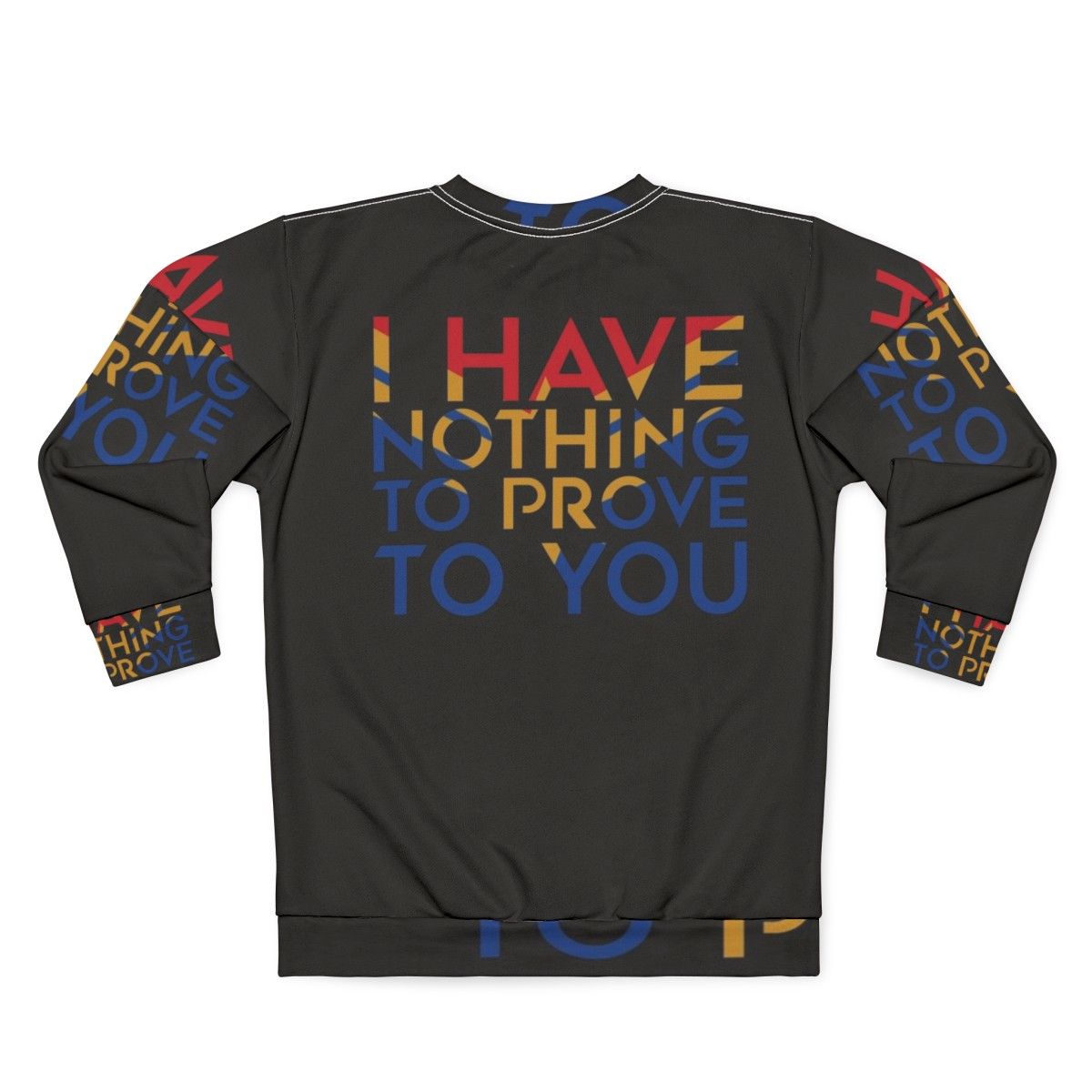 "I Have Nothing to Prove to You" Feminist Captain Marvel Sweatshirt - Back