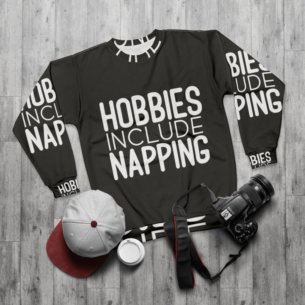 "Hobbies Include Napping Sweatshirt - Cozy and Comfortable Sleep Apparel" - flat lay