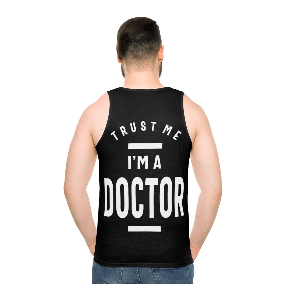 Trust Me I'm a Doctor Unisex Tank Top - men back